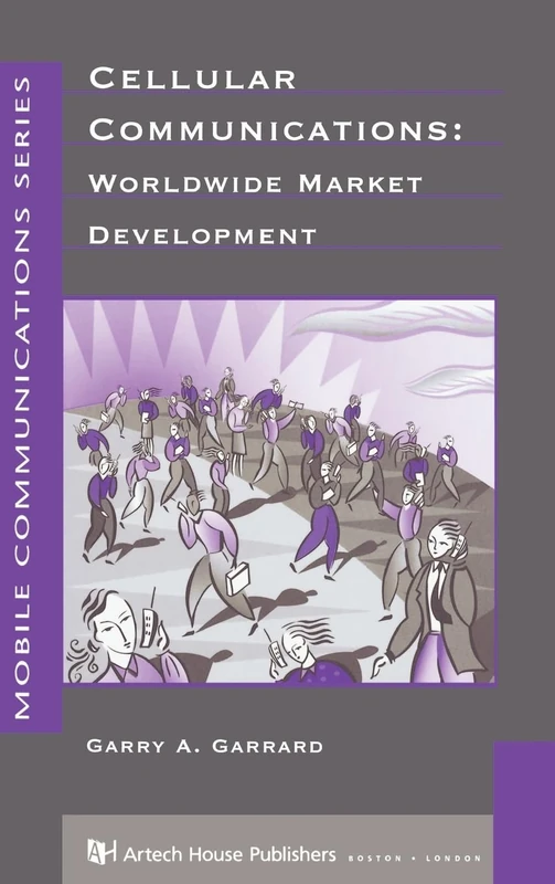 Cellular Communications: Worldwide Market Development (Mobile Communications Library)