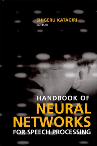 Handbook of Neural Networks for Speech Processing (Artech House Signal Processing Library)