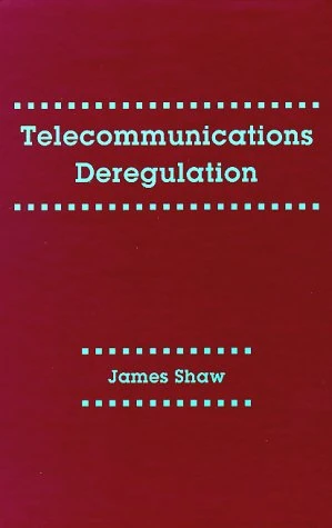 Telecommunications Deregulation (Communications Management Library) (Artech House Telecommunications Library)