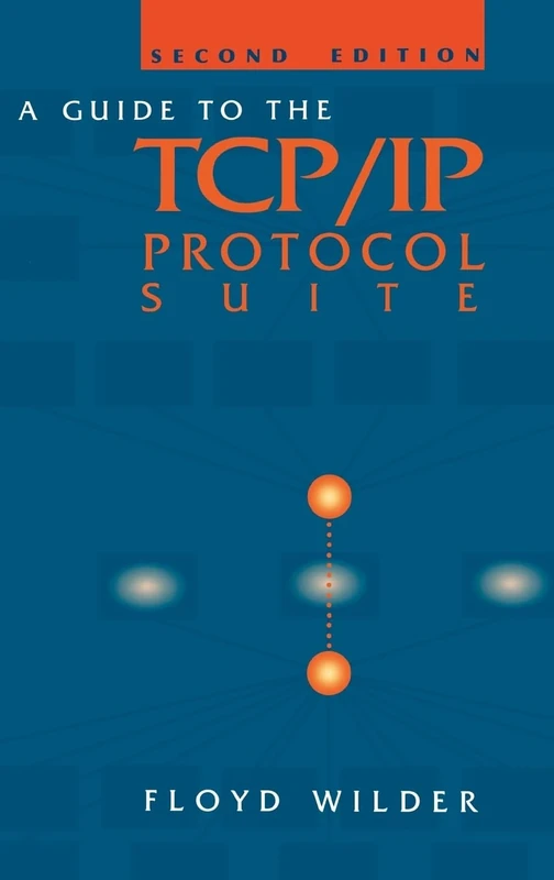 A Guide to the TCP/IP Protocol Suite (Artech House Telecommunications Library)