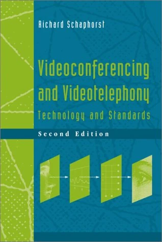 Videoconferencing and Videotelephony - Technology and Standards, Second Edition (Artech House Telecommunications Library)