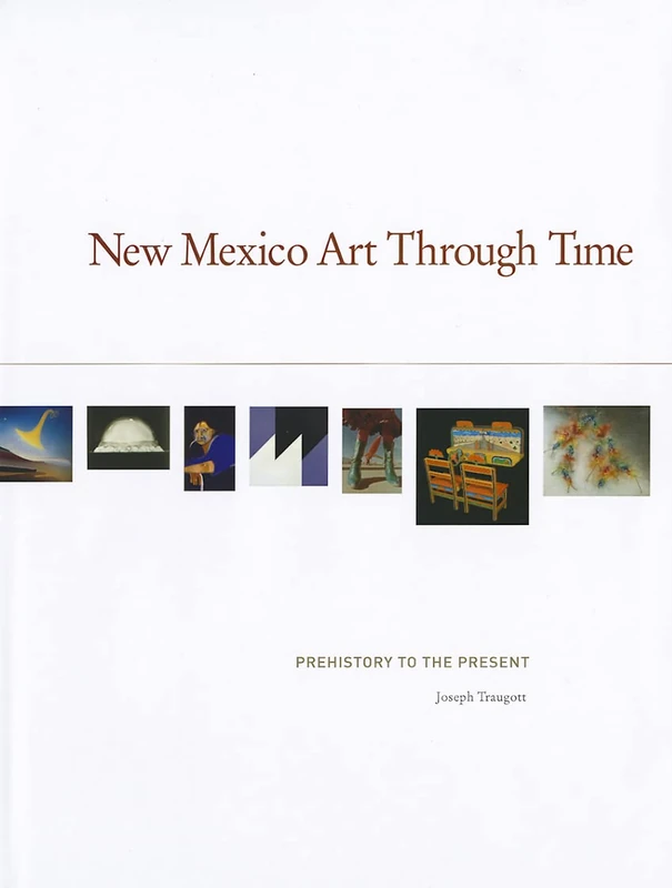 New Mexico Art Through Time: Prehistory to the Present