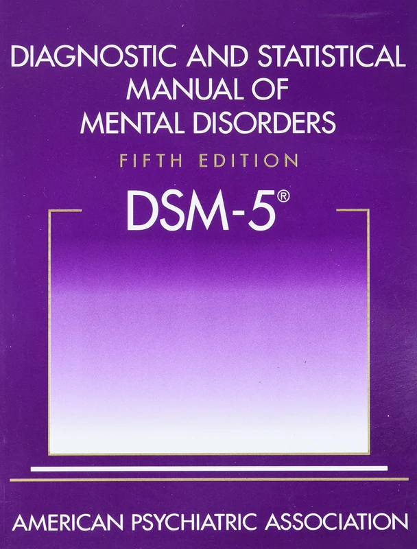 Diagnostic and Statistical Manual of Mental Disorders (DSM-5®)