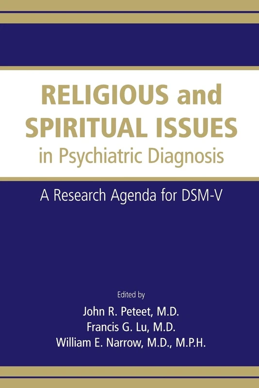 Religious and Spiritual Issues in Psychiatric Diagnosis: A Research Agenda for Dsm-V