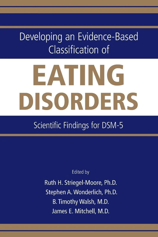 Developing an Evidence-based Classification of Eating Disorders: Scientific Findings for DSM-5