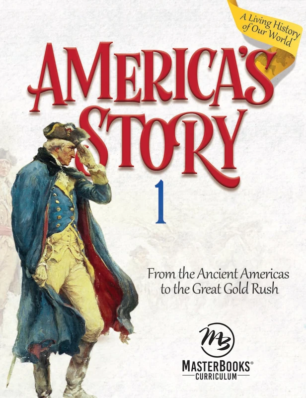 America's Story: From the Ancient Americas to the Great Gold Rush (America's Story, 1)