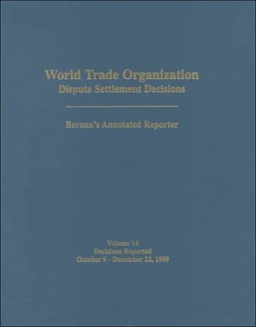 Decisions Reported 9 October-22 December 1999 (v. 14) (World Trade Organization Dispute Settlement Decisions)