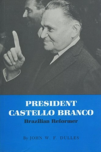 President Castello Branco: Brazilian Reformer