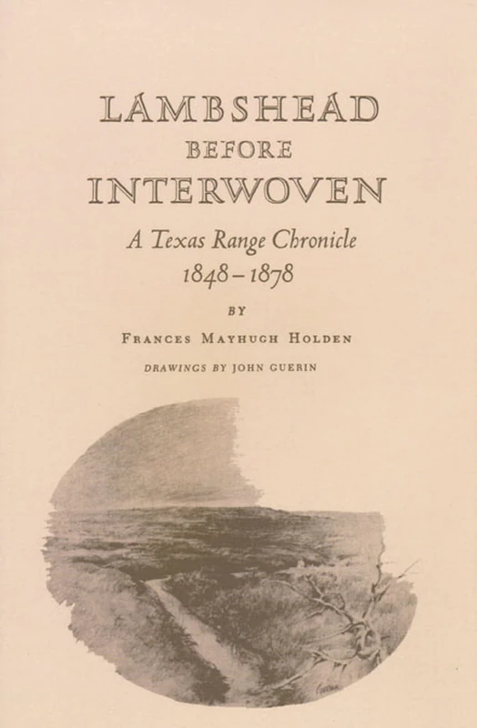 Lambshead before Interwoven: A Texas Range Chronicle, 1848-1878