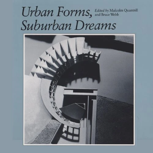 Urban Forms, Suburban Dreams (Studies in architecture & culture): 2