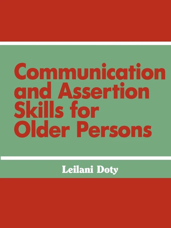Communication and Assertion Skills for Older Persons (Death Education, Aging and Health Care)