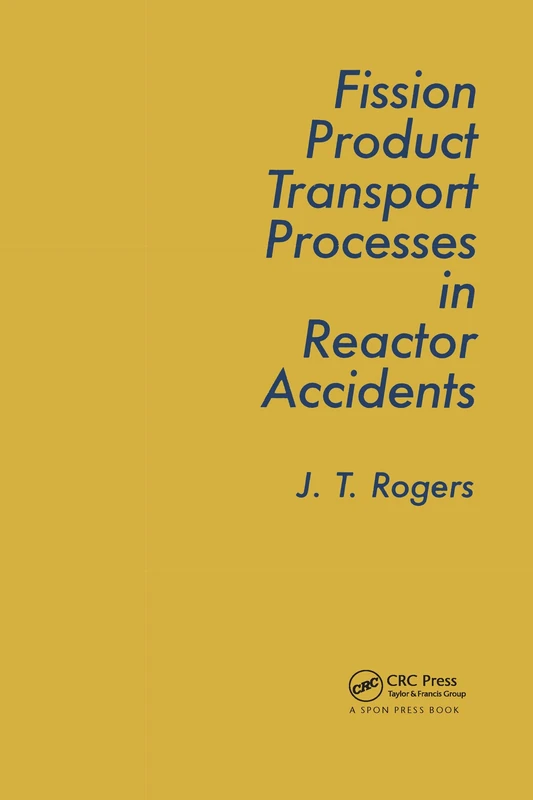 Fission Product Processes In Reactor Accidents (Proceedings of the International Centre for Heat and Mass Transfer, 30)