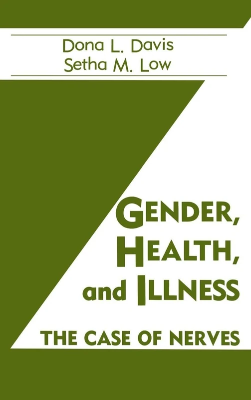 Gender, Health And Illness: The Case Of Nerves (Health Care for Women International Publication)