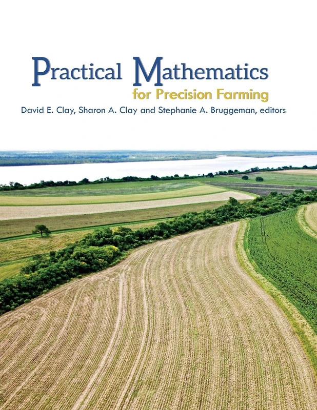 Practical Mathematics for Precision Farming: 168 (ASA, CSSA, and SSSA Books)
