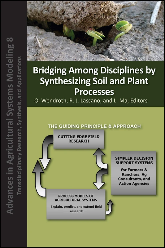 Bridging Among Disciplines by Synthesizing Soil and Plant Processes: 16 (Advances in Agricultural Systems Modeling)
