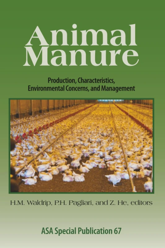 Animal Manure: Production, Characteristics, Environmental Concerns, and Management: 134 (ASA Special Publications)