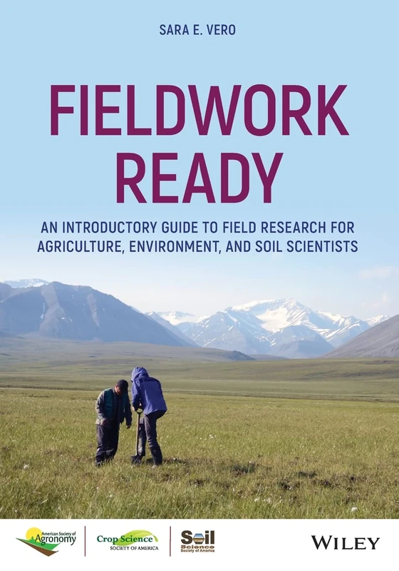 Fieldwork Ready: An Introductory Guide to Field Research for Agriculture, Environment, and Soil Scientists: 188 (ASA, CSSA, and SSSA Books) - Image 1