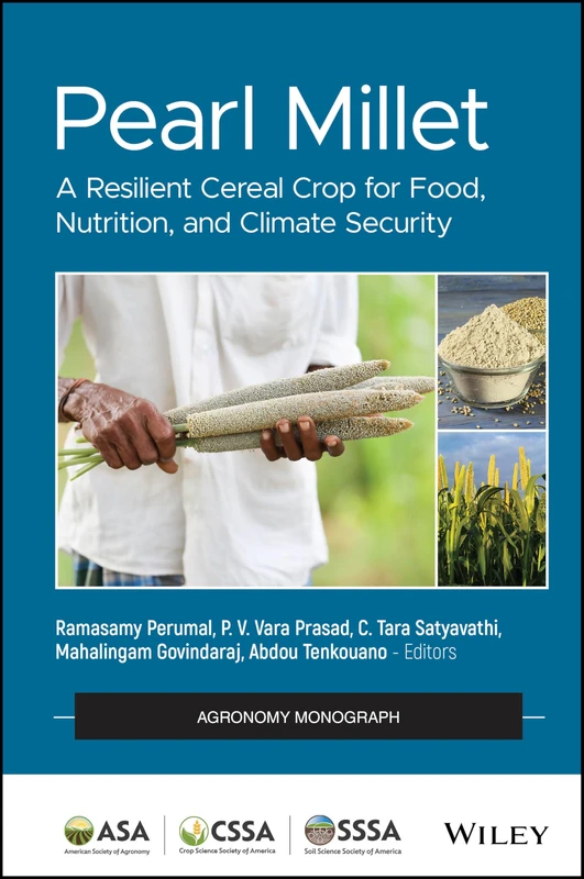 Pearl Millet: A Resilient Cereal Crop for Food, Nutrition, and Climate Security (Agronomy Monographs)