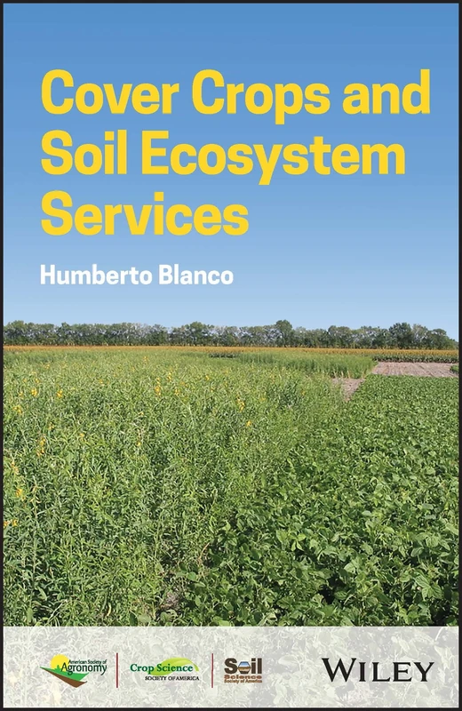 Cover Crops and Soil Ecosystem Services (ASA, CSSA, and SSSA Books)