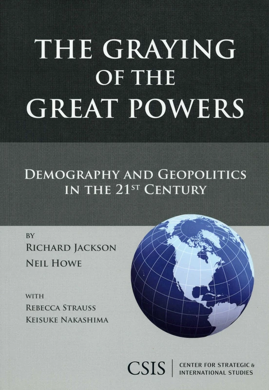 Graying of the Great powers: Demography and Geopolitics in the 21st Century (Book)
