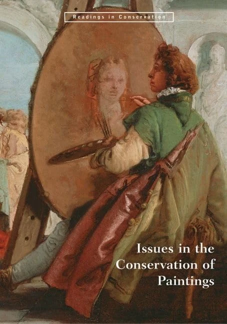 Issues in the Conservation of Paintings (Reading in Conservation Series) (Getty Publications –)
