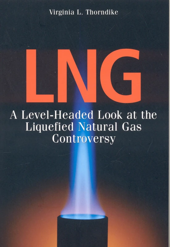 L.N.G.: A Level-Headed Look at the Liquefied Natural Gas Controversy