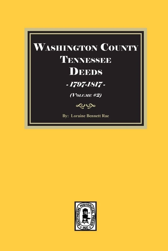 Washington County, Tennessee Deeds, 1797-1817. (Volume #2)