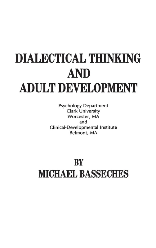 Dialectical Thinking and Adult Development (Publications for the Advancement of Theory and History)