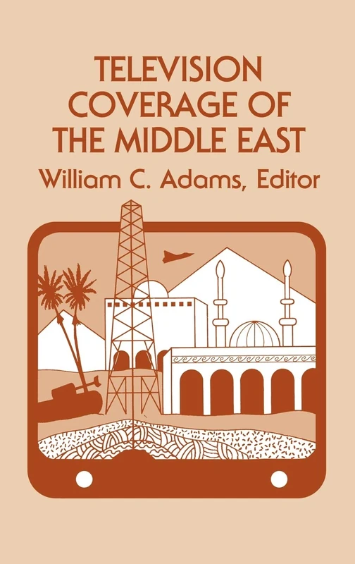 Television Coverage of the Middle East (Communication and Information Science)