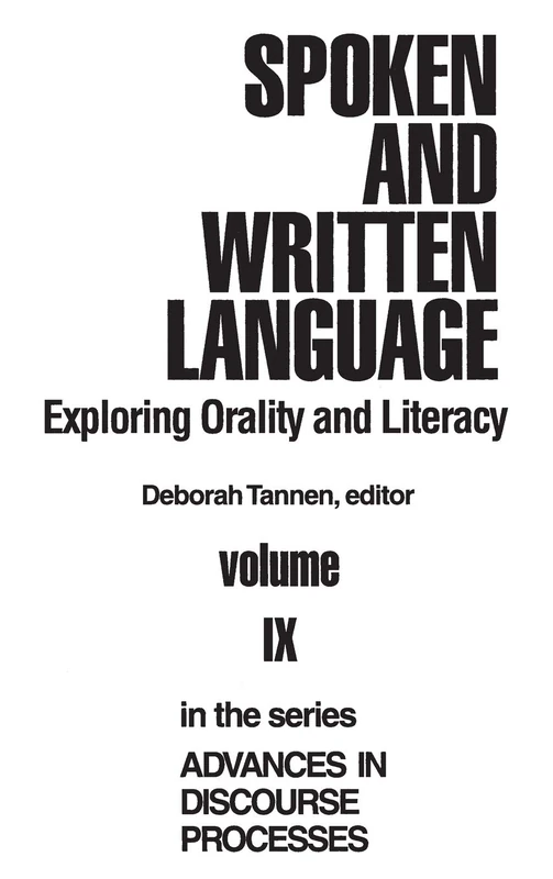 Spoken and Written Language: Exploring Orality and Literacy: 9 (Advances in Discourse Processes) - Image 1