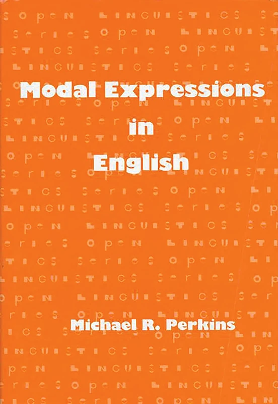 Modal Expressions in English (Open Linguistics)