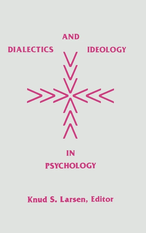 Dialectics and Ideology in Psychology (Publications for the Advancement of Theory and History)