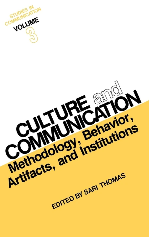 Studies in Communication, Volume 3: Culture and Communication: Methodology, Behavior, Artifacts, and Institutions (Communication and Information Science)