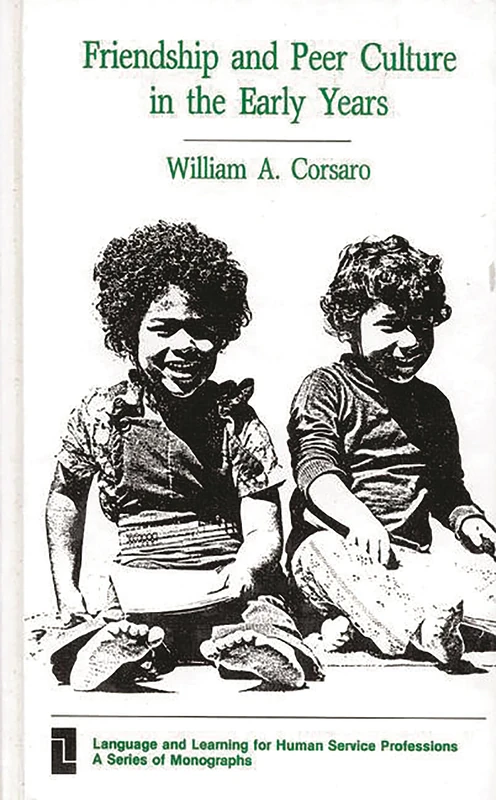 Friendship and Peer Culture in the Early Years (Language and Learning for Human Service Professions)