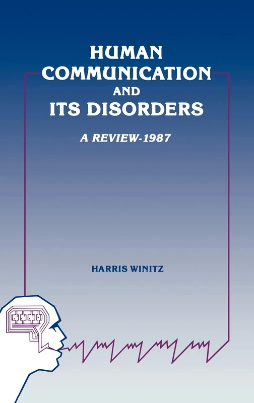 Human Communication and Its Disorders, Volume 1: A Review, 1987