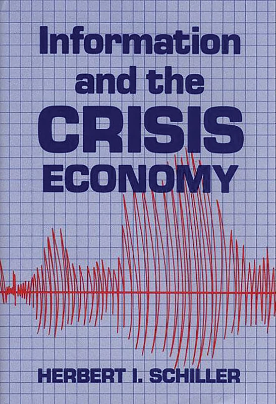 Information and the Crisis Economy (Communication and Information Science)
