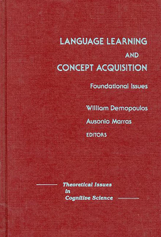 Language Learning and Concept Acquisition: Foundational Issues (Theoretical Issues in Cognitive Science)
