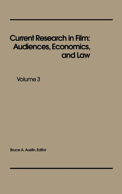 Current Research in Film: Audiences, Economics, and Law; Volume 3