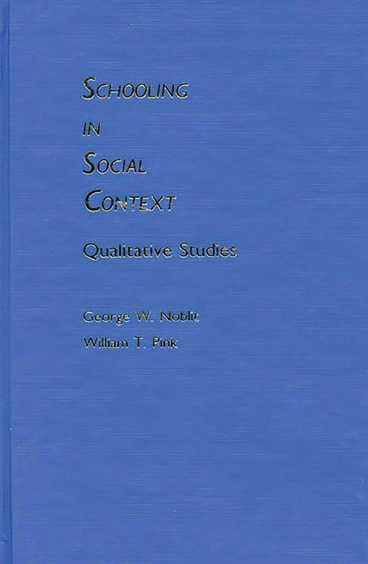 Schooling in Social Context: Qualitative Studies