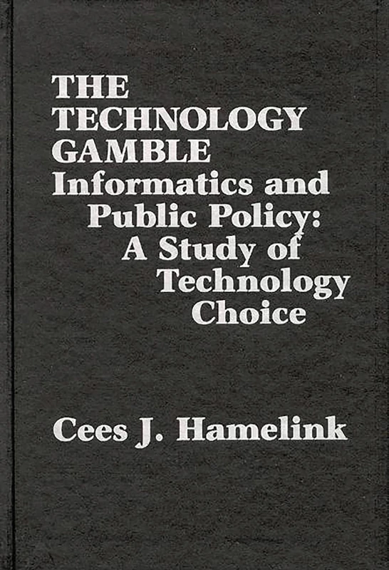 The Technology Gamble: Informatics and Public Policy-A Study of Technological Choice (Communication and Information Science) - Image 1