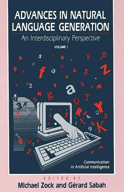 Advances in Natural Language Generation: An Interdisiplinary Perspective, Volume 1: 001
