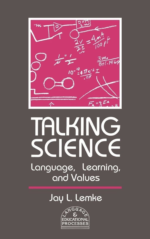 Talking Science: Language, Learning, and Values (Language and Educational Processes)