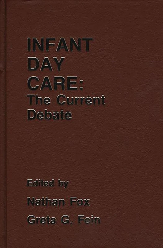 Infant Day Care: The Current Debate