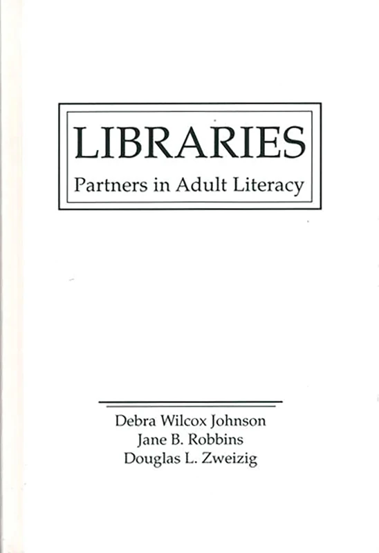 Libraries: Partners in Adult Literacy (Contemporary Studies in Information Management, Policies, an)
