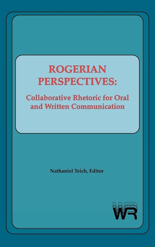 Rogerian Perspectives: Collaborative Rhetoric for Oral and Written Communication (Writing Research) - Image 1