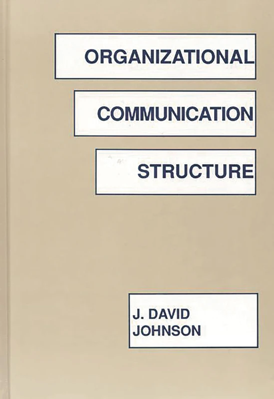 Organizational Communication Structure (Communication, Culture, & Information Studies)