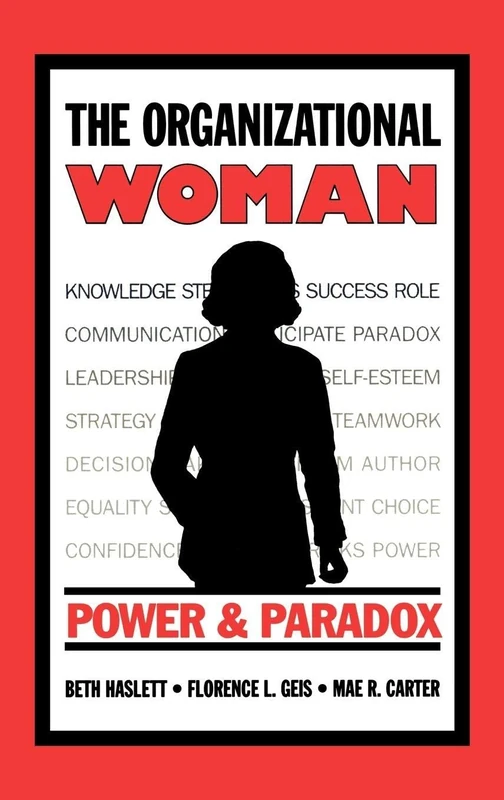 The Organizational Woman: Power and Paradox (Communication and Information Science)