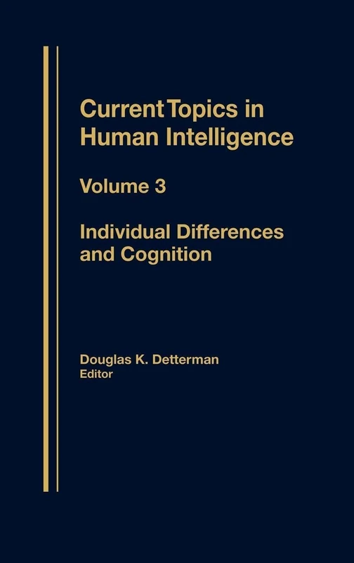 Individual Differences and Cognition: 3 (Current Topics in Human Intelligence)