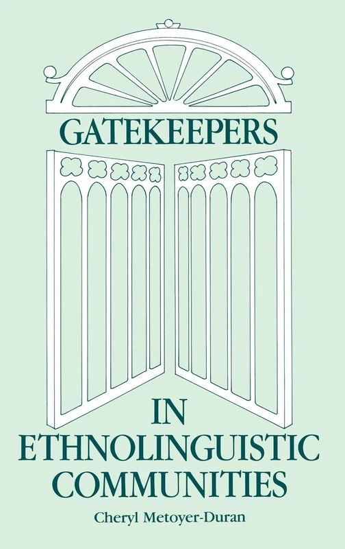Gatekeepers in Ethnoloinguistic Communities (Contemporary Studies in Information Management, Policies, an)