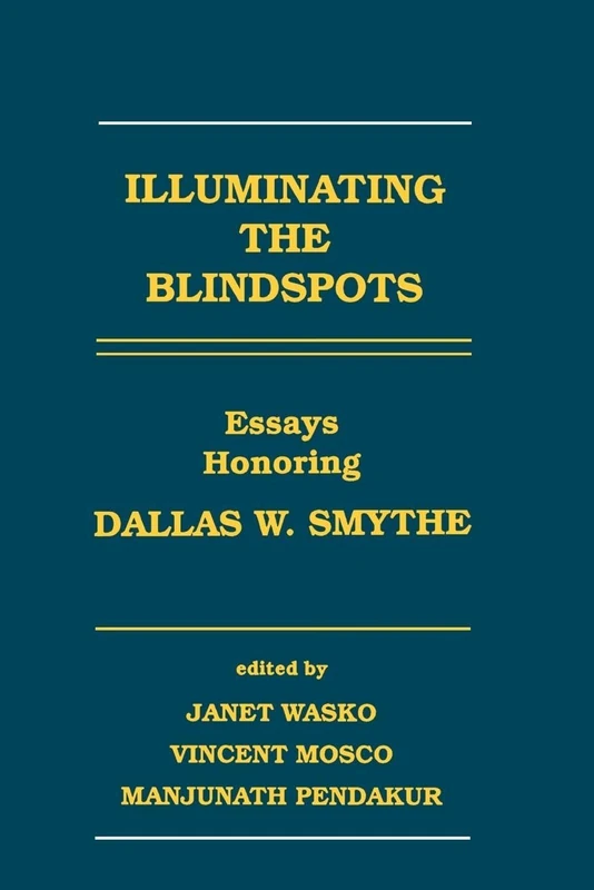 Illuminating the Blindspots: Essays Honoring Dallas W. Smythe (Human/Computer Interaction) - Image 1